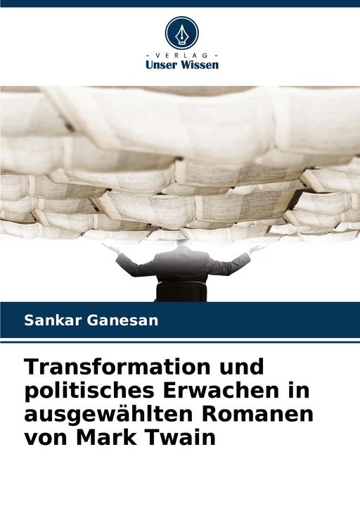 Produktbild: Transformation und politisches Erwachen in ausgew&auml;hlten Romanen von Mark Twain