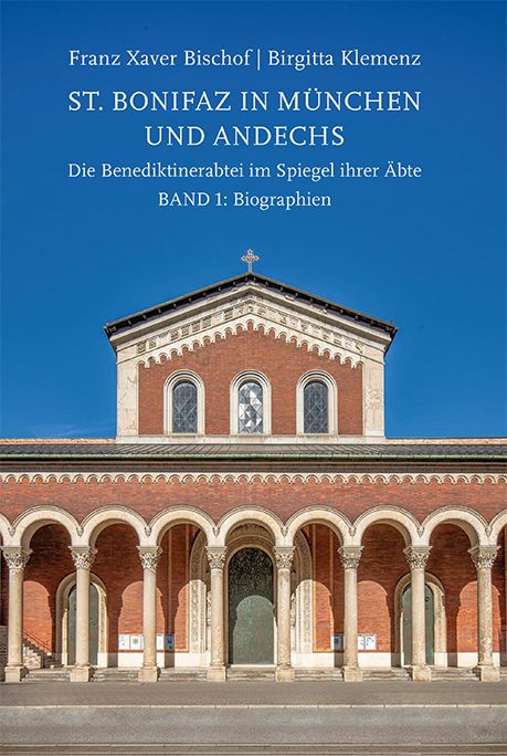 Produktbild: St. Bonifaz in M&uuml;nchen und Andechs. Die Benediktinerabtei im Spiegel ihrer &Auml;bte. Band 1: Biographien