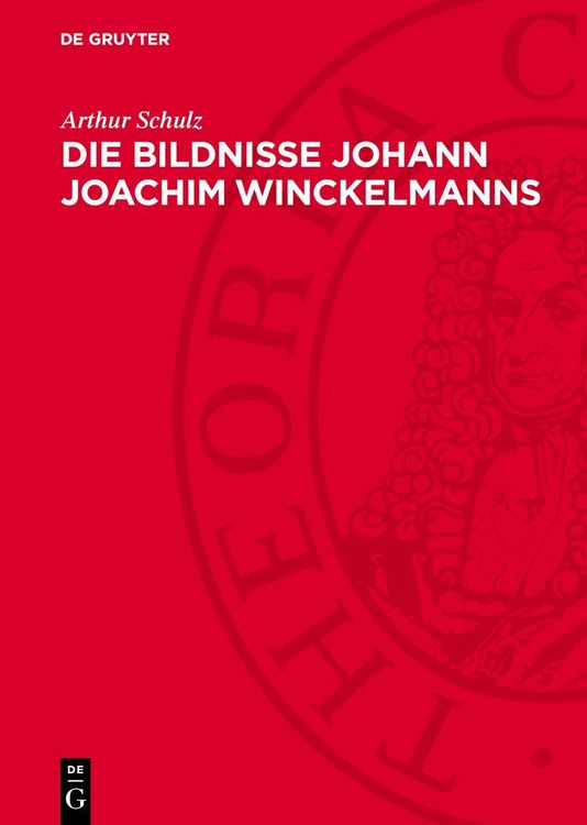 Produktbild: Die Bildnisse Johann Joachim Winckelmanns