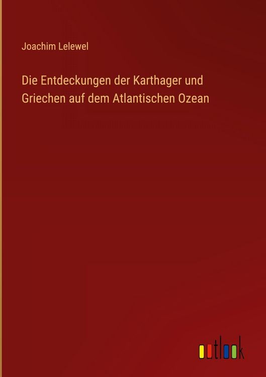 Produktbild: Die Entdeckungen der Karthager und Griechen auf dem Atlantischen Ozean