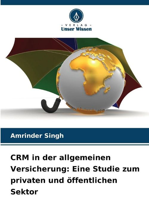 Produktbild: CRM in der allgemeinen Versicherung: Eine Studie zum privaten und &ouml;ffentlichen Sektor