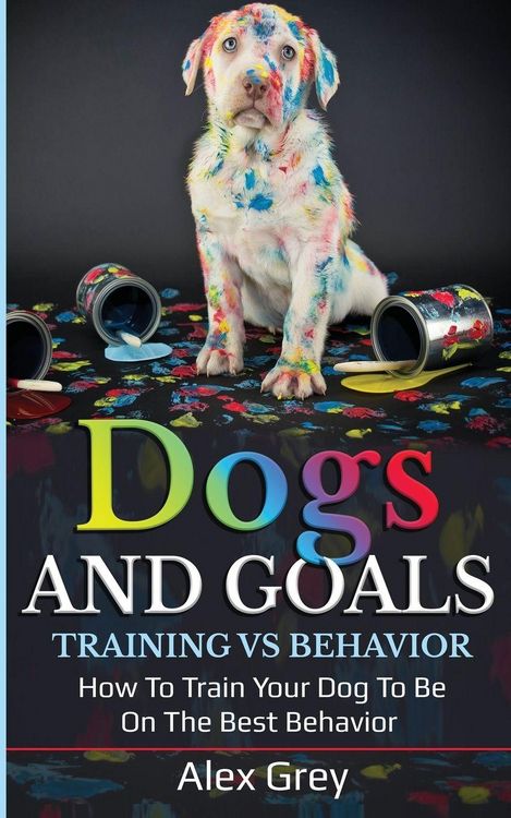 Produktbild: Dogs and Goals Training Vs Behavior