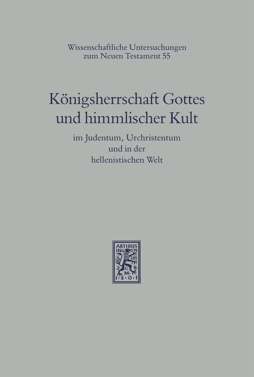 Produktbild: K&ouml;nigsherrschaft Gottes und himmlischer Kult im Judentum, Urchristentum und in der hellenistischen Welt