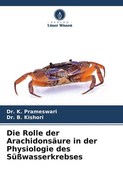 Produktbild: Die Rolle der Arachidons&auml;ure in der Physiologie des S&uuml;&szlig;wasserkrebses