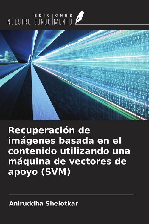 Produktbild: Recuperaci&oacute;n de im&aacute;genes basada en el contenido utilizando una m&aacute;quina de vectores de apoyo (SVM)