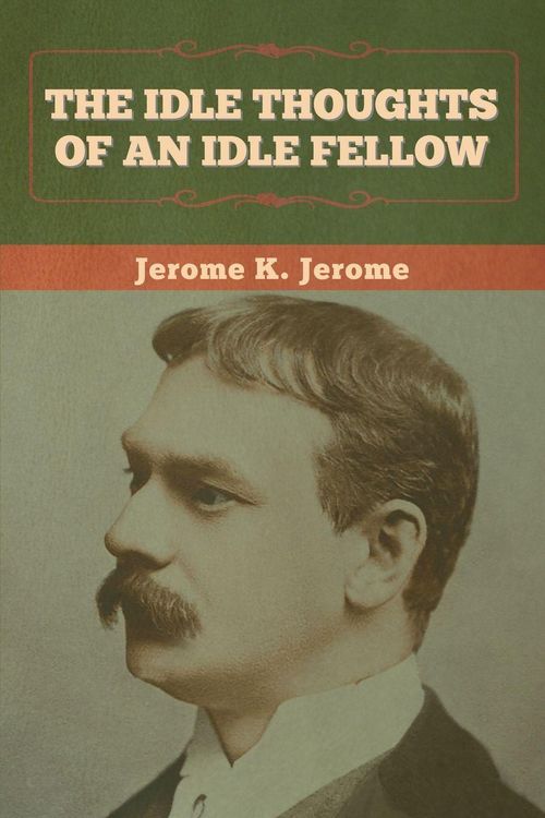Produktbild: The Idle Thoughts of an Idle Fellow