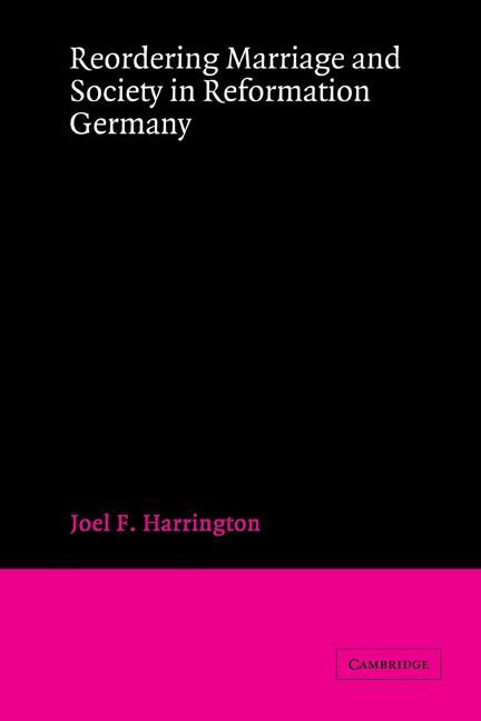 Produktbild: Reordering Marriage and Society in Reformation Germany