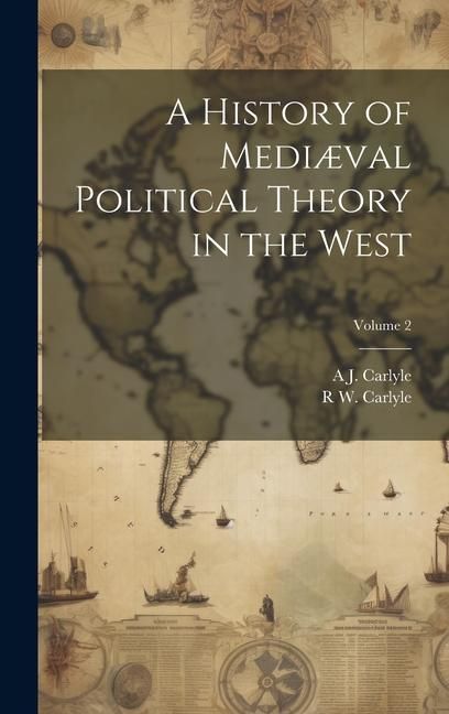 Produktbild: A History of Medi&aelig;val Political Theory in the West; Volume 2