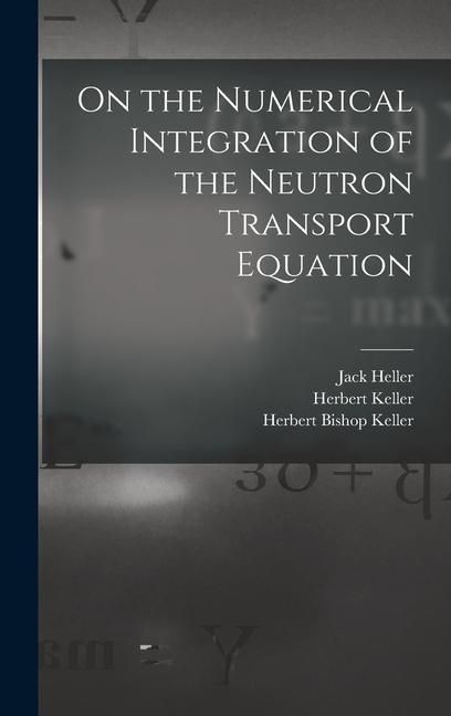 Produktbild: On the Numerical Integration of the Neutron Transport Equation