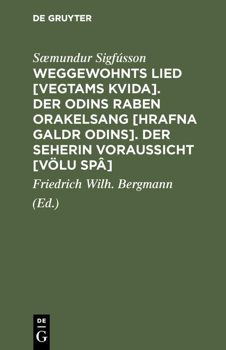 Produktbild: Weggewohnts Lied [Vegtams Kvida]. Der Odins Raben Orakelsang [Hrafna Galdr Odins]. Der Seherin Voraussicht [V&ouml;lu Sp&acirc;]