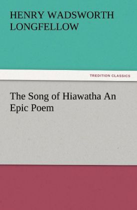 Produktbild: The Song of Hiawatha An Epic Poem