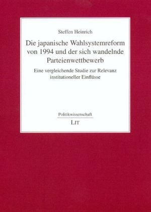 Produktbild: Die japanische Wahlsystemreform von 1994 und der sich wandelnde Parteienwettbewerb