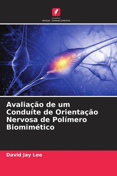 Produktbild: Avalia&ccedil;&atilde;o de um Condu&iacute;te de Orienta&ccedil;&atilde;o Nervosa de Pol&iacute;mero Biomim&eacute;tico