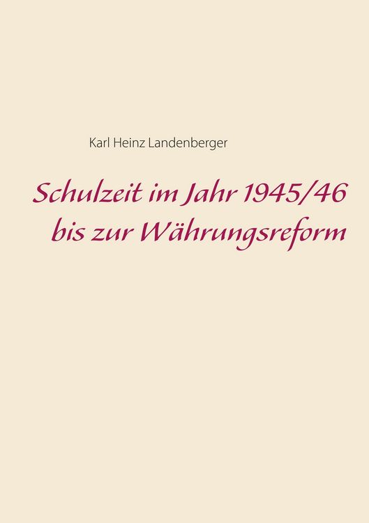 Produktbild: Schulzeit im Jahr 1945/46 bis zur W&auml;hrungsreform