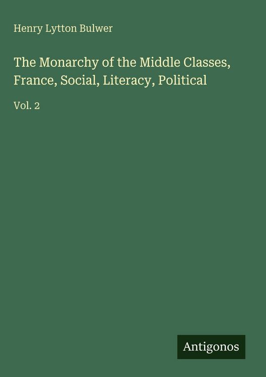 Produktbild: The Monarchy of the Middle Classes, France, Social, Literacy, Political
