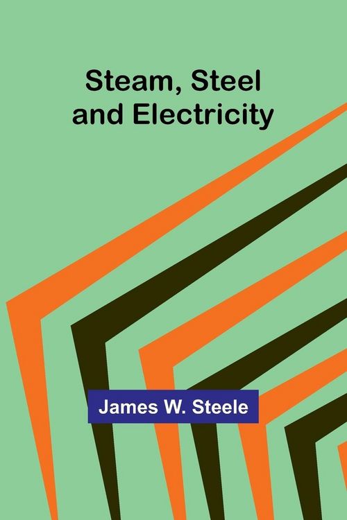 Produktbild: Steam, Steel and Electricity