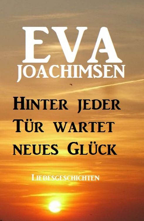 Produktbild: Hinter jeder T&uuml;r wartet neues Gl&uuml;ck: Liebesgeschichten