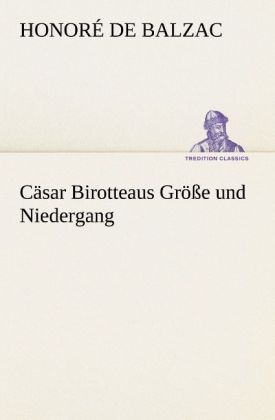 Produktbild: C&auml;sar Birotteaus Gr&ouml;&szlig;e und Niedergang