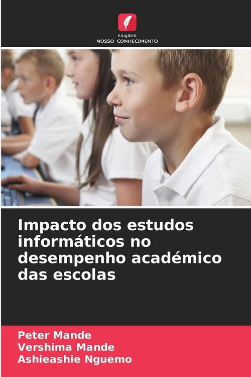 Produktbild: Impacto dos estudos inform&aacute;ticos no desempenho acad&eacute;mico das escolas