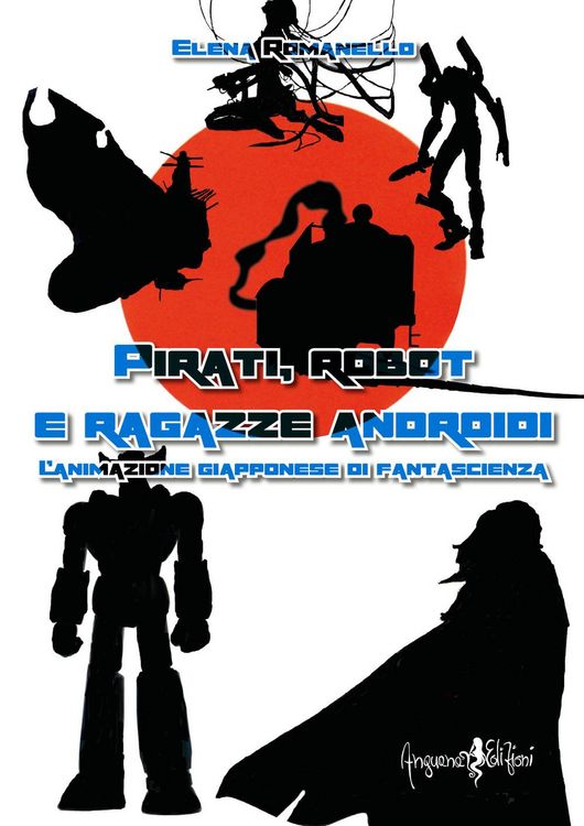Produktbild: Pirati, robot e ragazze androidi. L'animazione giapponese di fantascienza