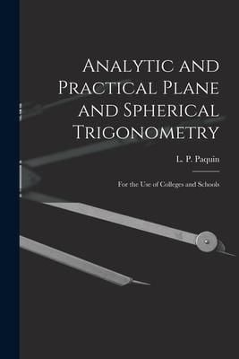 Produktbild: Analytic and Practical Plane and Spherical Trigonometry [microform]: for the Use of Colleges and Schools