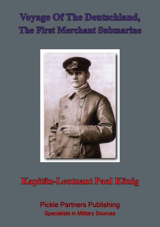Produktbild: Voyage Of The Deutschland, The First Merchant Submarine