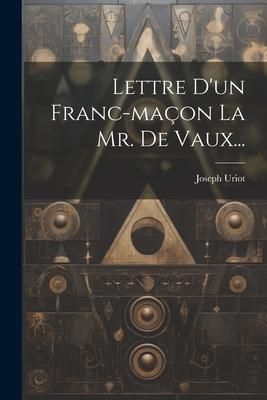 Produktbild: Lettre D'un Franc-ma&ccedil;on La Mr. De Vaux...
