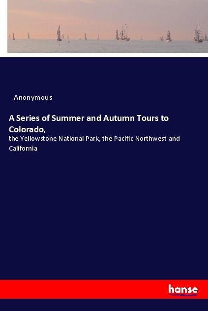 Produktbild: A Series of Summer and Autumn Tours to Colorado,