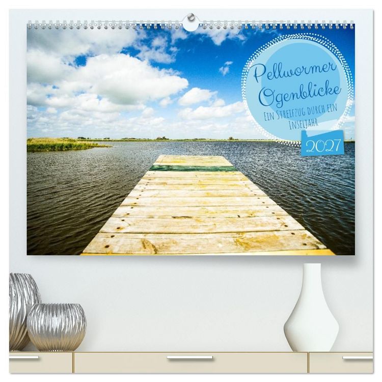 Produktbild: Pellwormer Ogenblicke, ein Streifzug durch ein Inseljahr (hochwertiger Premium Wandkalender 2027 DIN A2 quer), Kunstdruck in Hochglanz