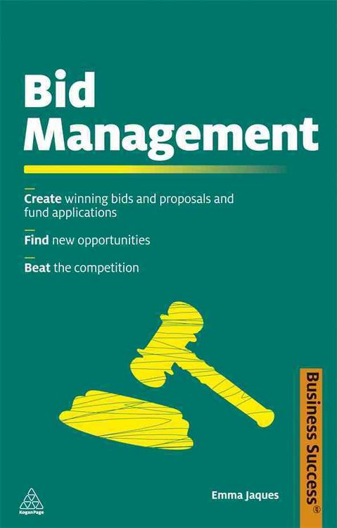 Produktbild: Bid Management: Create Winning Bids and Proposals and Fund Applications; Find New Opportunities; Beat the Competition