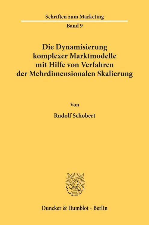 Produktbild: Die Dynamisierung komplexer Marktmodelle mit Hilfe von Verfahren der Mehrdimensionalen Skalierung.