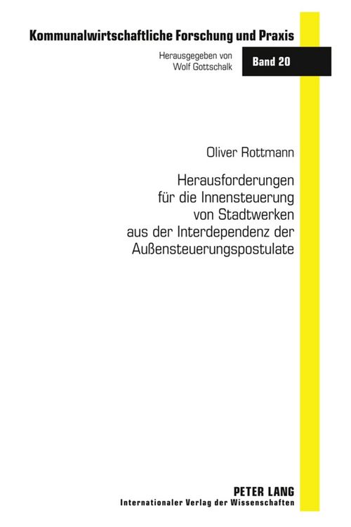 Produktbild: Herausforderungen f&uuml;r die Innensteuerung von Stadtwerken aus der Interdependenz der Au&szlig;ensteuerungspostulate