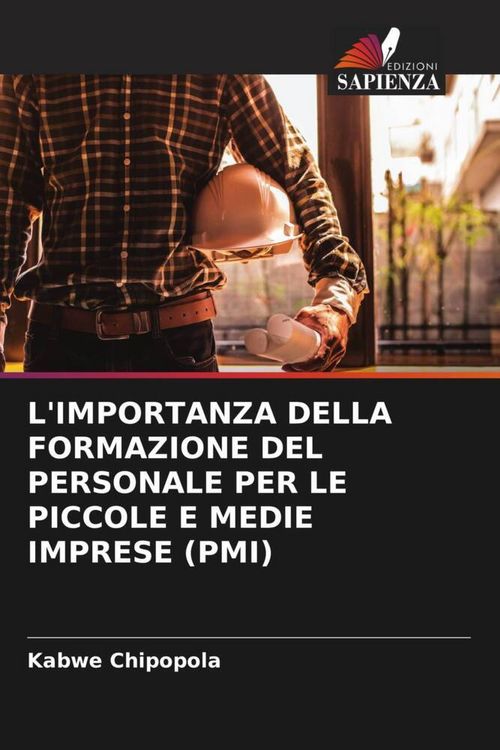 Produktbild: L'importanza Della Formazione Del Personale Per Le Piccole E Medie Imprese (pmi)