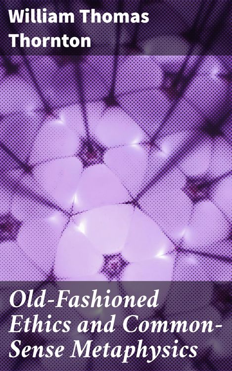 Produktbild: Old-Fashioned Ethics and Common-Sense Metaphysics