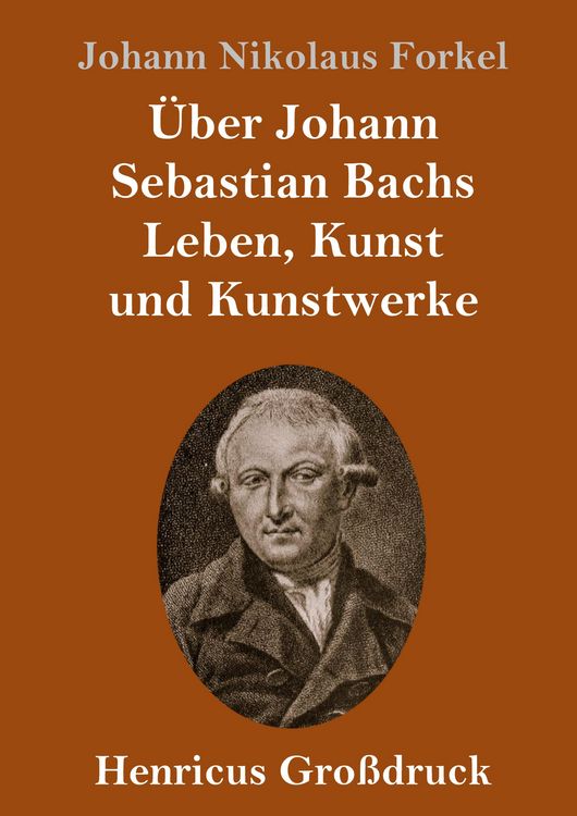 Produktbild: &Uuml;ber Johann Sebastian Bachs Leben, Kunst und Kunstwerke (Gro&szlig;druck)