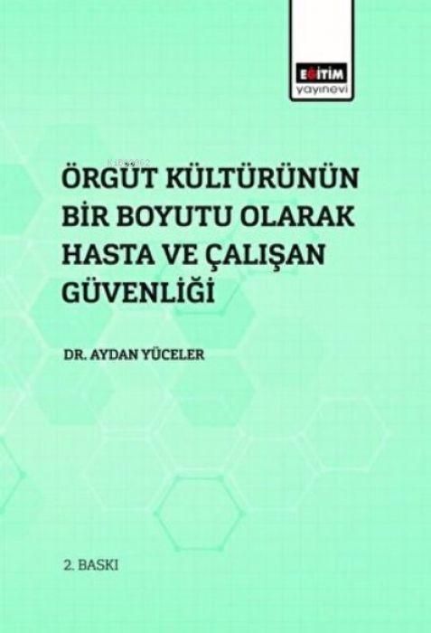 Produktbild: &Ouml;rg&uuml;t K&uuml;lt&uuml;r&uuml;n&uuml;n Bir Boyutu Olarak Hasta ve Calisan G&uuml;venligi