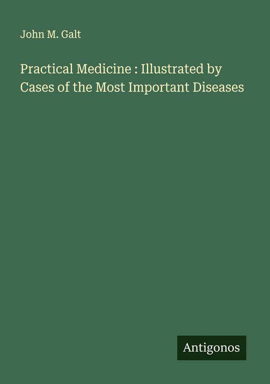 Produktbild: Practical Medicine : Illustrated by Cases of the Most Important Diseases