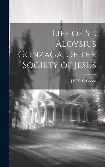 Produktbild: Life of St. Aloysius Gonzaga, of the Society of Jesus
