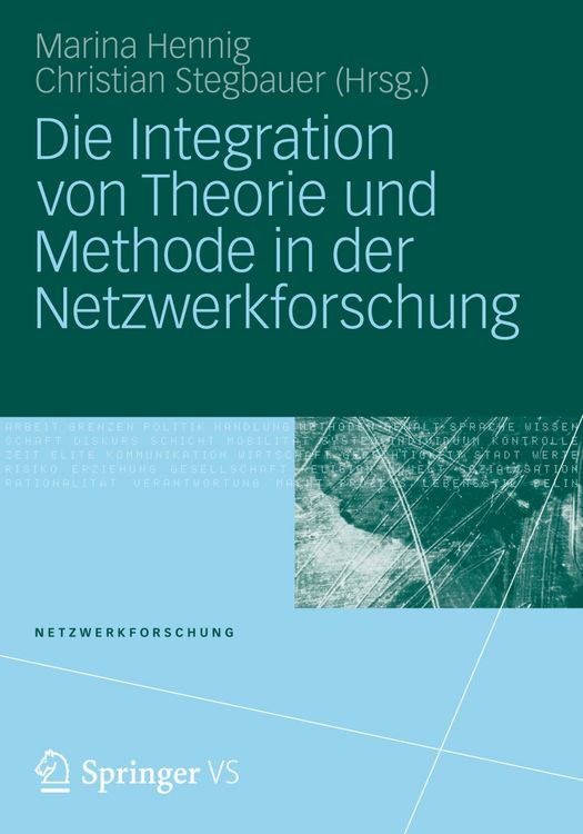 Produktbild: Die Integration von Theorie und Methode in der Netzwerkforschung