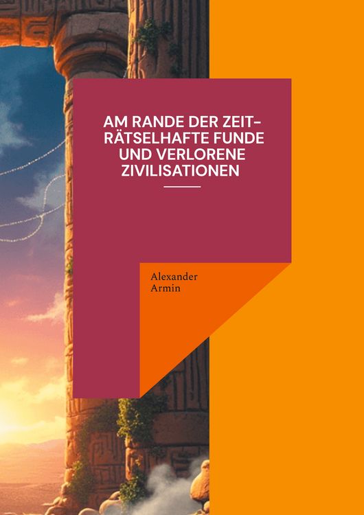 Produktbild: Am Rande der Zeit - R&auml;tselhafte Funde und verlorene Zivilisationen