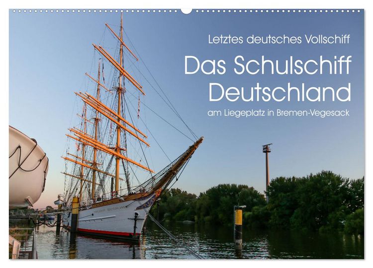 Produktbild: Letztes deutsches Vollschiff DAS SCHULSCHIFF DEUTSCHLAND (Wandkalender 2026 DIN A2 quer), CALVENDO Monatskalender