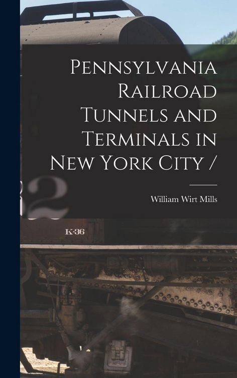Produktbild: Pennsylvania Railroad Tunnels and Terminals in New York City /