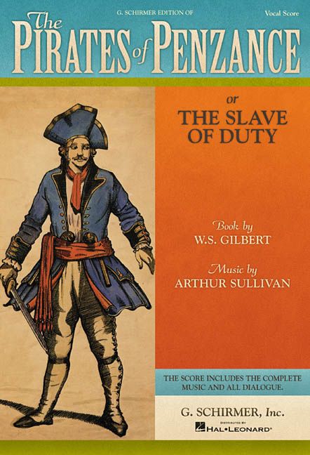 Produktbild: The Pirates of Penzance or the Slave of Duty Vocal Score Operetta by Arthur Sullivan and W.S. Gilbert Piano/Vocal Sheet Music Difficulty: Medium-Difficult Includes Full Dialogue and History