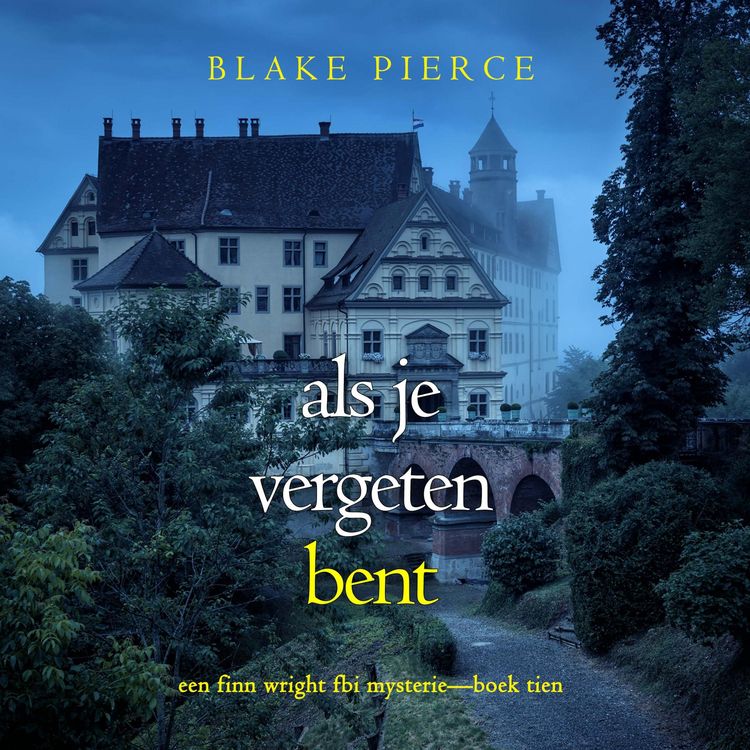 Produktbild: Als je vergeten bent (Een Finn Wright FBI Mysterie&mdash;Boek Tien)