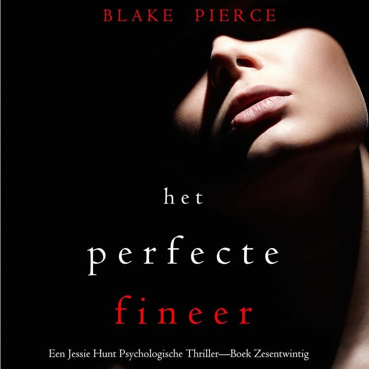 Produktbild: Het Perfecte Fineer (Een Jessie Hunt Psychologische Thriller&mdash;Boek Zesentwintig)