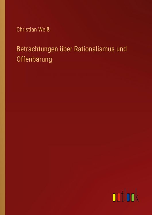 Produktbild: Betrachtungen &uuml;ber Rationalismus und Offenbarung
