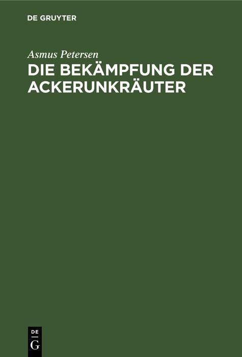 Produktbild: Die Bek&auml;mpfung der Ackerunkr&auml;uter