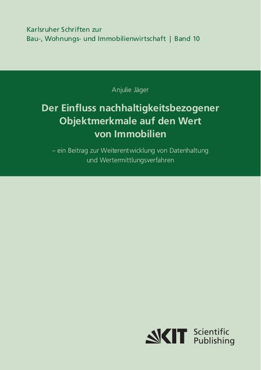 Produktbild: Der Einfluss nachhaltigkeitsbezogener Objektmerkmale auf den Wert von Immobilien &ndash; ein Beitrag zur Weiterentwicklung von Datenhaltung und Wertermittlu