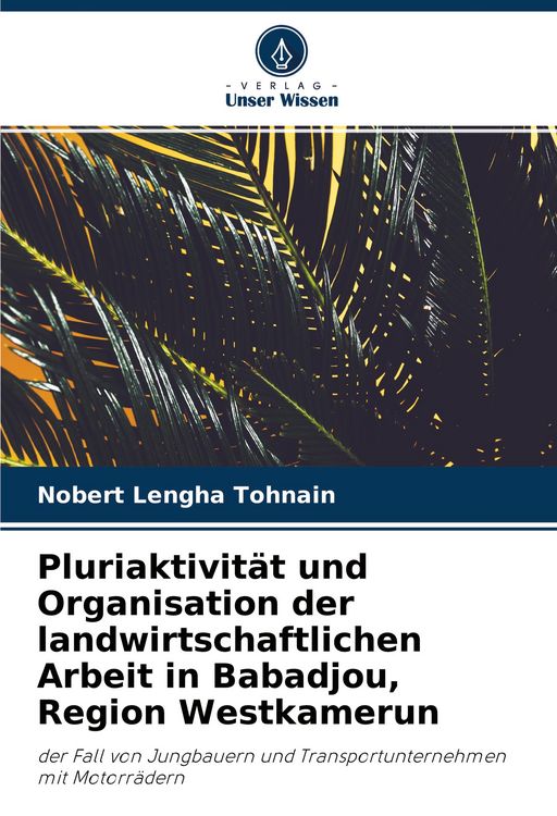 Produktbild: Pluriaktivit&auml;t und Organisation der landwirtschaftlichen Arbeit in Babadjou, Region Westkamerun