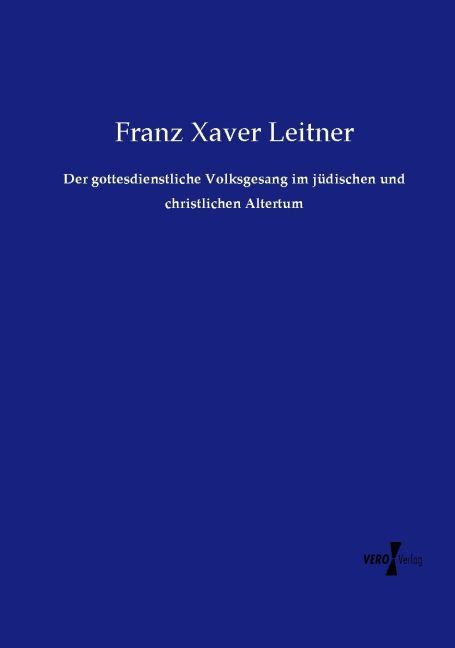 Produktbild: Der gottesdienstliche Volksgesang im j&uuml;dischen und christlichen Altertum